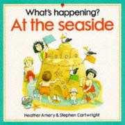 Cover of: At the Seaside (What's Happening?) by Heather Amery, Stephen Cartwright, Heather Amery, Stephen Cartwright