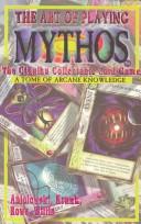 Cover of: The Art of Playing Mythos the Cthulhu Collectable Card Game: A Tome of Arcane Knowledge