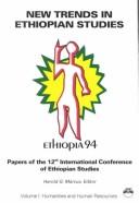 Cover of: New Trends in Ethiopian Studies: Papers of the 12th International Conference of Ethiopian Studies Michigan State University 5-10 September 1994  by Harold G. Marcus, Harold G. Marcus