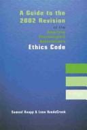 Cover of: A Guide to the 2002 Revision of the American Psychological Association's Ethics Code