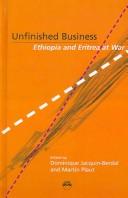 Cover of: Unfinished business: Ethiopia and Eritrea at war
