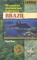 Cover of: Fielding's Brazil: The Sensual and Entertaining Guide to Adventure in Brazil (Fielding's Brazil)