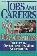 Cover of: Jobs and careers with nonprofit organizations: profitable opportunities with nonprofits