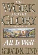 Cover of: All Is Well: A Historical Novel (Work and the Glory, Vol 9)