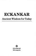 Cover of: Eckankar: Ancient Wisdom for Today by Todd Cramer, Doug Munson, Todd Cramer, Doug Munson