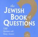 Cover of: The Jewish Book of Questions: 199 Questions With Many Answers