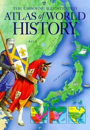 Cover of: The Usborne Illustrated Atlas of World History (Atlas of World History Series) by Lisa Miles