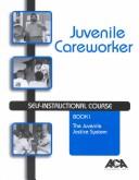 Cover of: Juvenile careworker: self-instructional course.