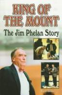 Cover of: King of the Mount: The Jim Phelan Story