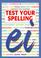 Cover of: Test Your Spelling (Test Yourself Series)