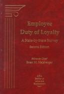 Cover of: Employee duty of loyalty by editor-in-chief, Brian M. Malsberger ; associate editors, David J. Carr, Arnold Pedowitz.