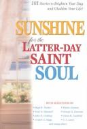 Cover of: Sunshine for the Latter-Day Saint soul.