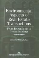 Environmental Aspects of Real Estate Transactions by James B. Witkin