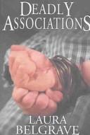 Cover of: Deadly Associations (Claudia Hershey Mysteries) by Laura Belgrave