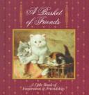 Cover of: A Basket of Friends: A Little Book of Friendship & Inspiration (Cherished Moments)