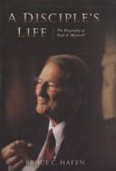 Cover of: A Disciple's Life: The Biography of Neal A. Maxwell