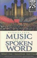 Cover of: Messages from Music and the Spoken Word by Richard L. Evans, J. Spencer Kinard, Lloyd D. Newell