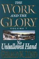 Cover of: No Unhallowed Hand (Work and the Glory, Vol 7) by Gerald N. Lund