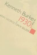 Cover of: Kenneth Burke in the 1930s (Studies in Rhetoric/Communication)
