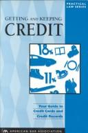 Cover of: Getting and keeping credit: your guide to credit cards and credit records.