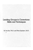 Cover of: Leading Groups in Corrections: Skills and Techniques