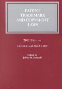 Cover of: Patent, Trademark, and Copyright Laws 2001: Current Through March 1, 2001 (Patent, Trademark, and Copyright Laws, 2001)