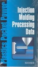 Cover of: Injection Molding Processing Data
