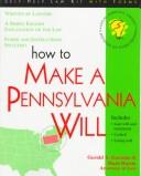 Cover of: How to Make a Pennsylvania Will: With Forms