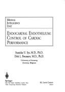 Cover of: Endocardial endothelium by [edited by] Stanislas U. Sys, Dirk L. Brutsaert.