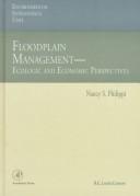 Cover of: Floodplain Management: Ecologic and Economic Perspectives (Environmental Intelligence Unit)