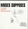 Cover of: Moses supposess