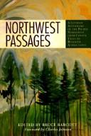 Cover of: Northwest passages: a literary anthology of the Pacific Northwest from Coyote tales to roadside attractions