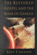 Cover of: The Restored Gospel and the Book of Genesis