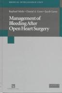 Management of bleeding after open heart surgery by Rephael Mohr, Jacob Lavee, Daniel A. Goor