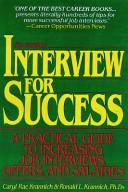 Cover of: Interview for Success: A Practical Guide to Increasing Job Interviews, Offers, and Salaries (6th ed)