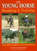 Cover of: The Young Horse - Breaking and Training