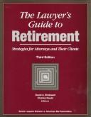 Cover of: The lawyer's guide to retirement: strategies for attorneys and their clients