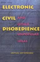 Cover of: Electronic Civil Disobedience: and Other Unpopular Ideas (Autonomedia New Autonomy Series)