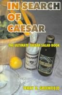 Cover of: In search of Caesar: the ultimate Caesar salad book