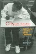 Cover of: Cityscapes: eight views from the urban classroom