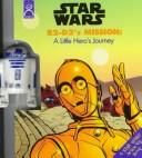 Cover of: R2-D2's Mission: A Little Hero's Journey/Book and Figure (Star Wars (Econo-Clad Hardcover))