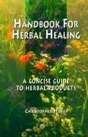 Cover of: Handbook for herbal healing by Christopher Hobbs, Christopher Hobbs