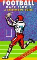 Cover of: Football Made Simple: A Spectator's Guide (Spectator Guide Series)
