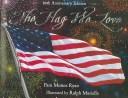 Cover of: The Flag We Love by Pam Muñoz Ryan