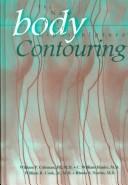 Cover of: Body contouring: the new art of liposculpture