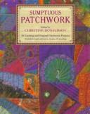 Sumptuous patchwork by Christine Donaldson