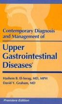 Cover of: Contemporary Diagnosis and Management of Upper Gastrointestinal Diseases