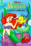 Cover of: Disney's the Little Mermaid Little Library: Ariel's Treasure, Sebastian's Problem, Eric's New Friend, Ursula's Plan (Little Library)