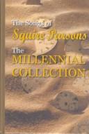 Cover of: The Songs of Squire Parsons by Squire Parsons