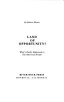 Cover of: Land of Opportunity?: What's Really Happened to the American Dream